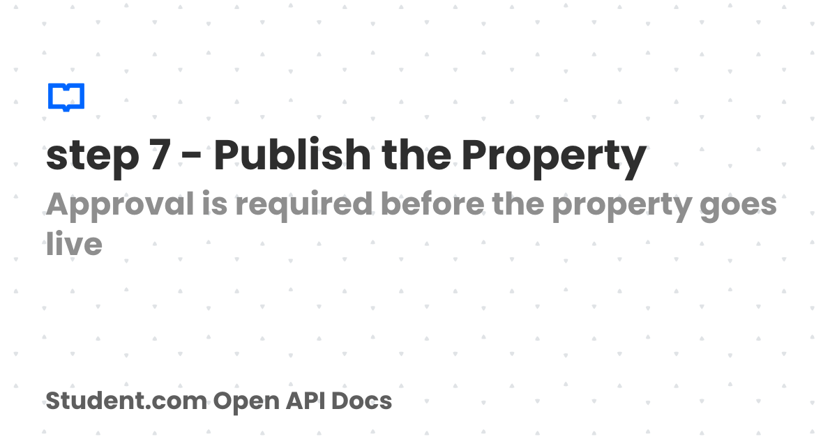step 7 - Publish the Property | Student.com Open API Docs