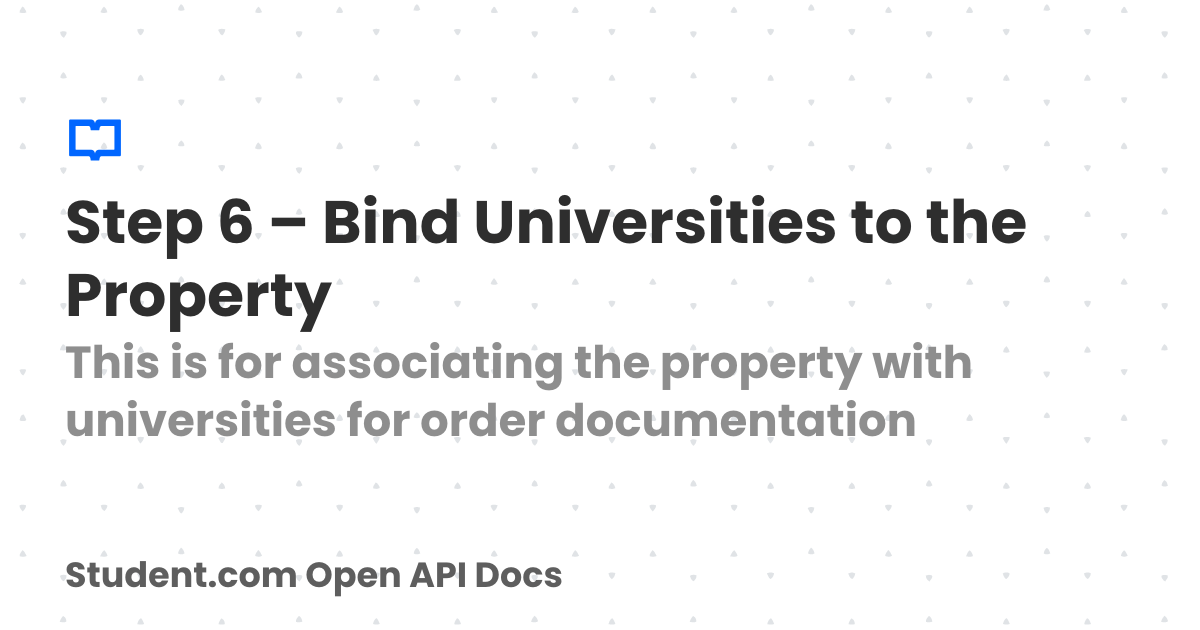 Step 6 – Bind Universities to the Property | Student.com Open API Docs